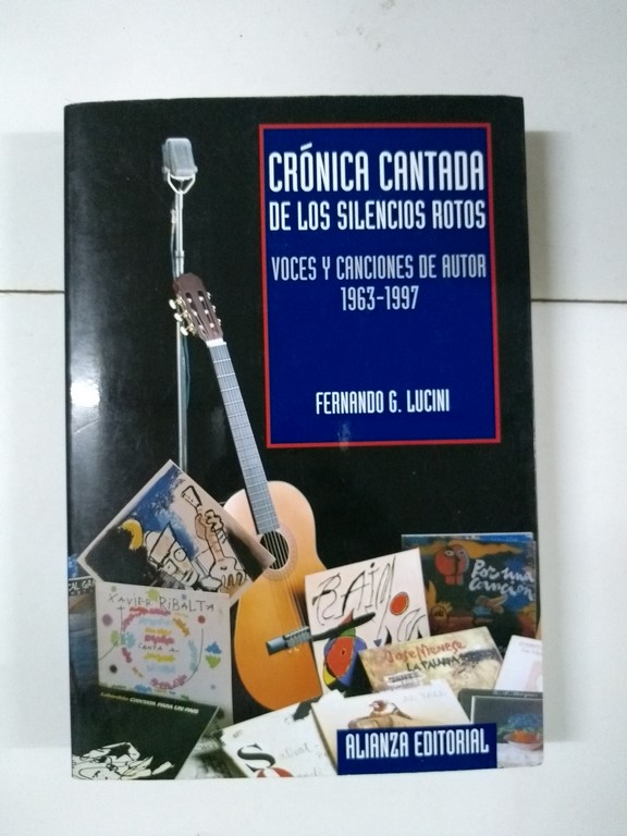 Crónica cantada de los silencios rotos. Voces y canciones de autor 1963-1997