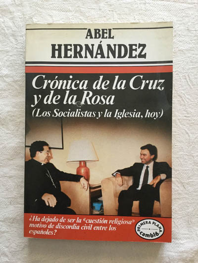 Crónica de la Cruz y de la Rosa (Los Socialistas y la Iglesia, hoy)