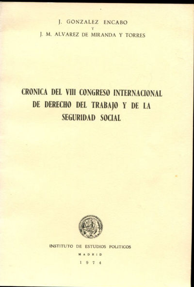 CRÓNICA DEL VIII CONGRESO DE DERECHO DEL TRABAJO Y DE LA SEGURIDAD SOCIAL.