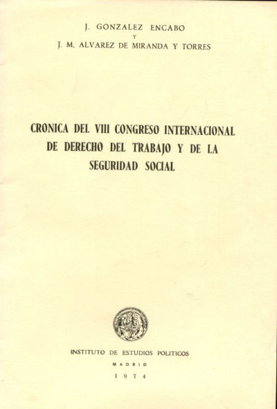 CRÓNICA DEL VIII CONGRESO INTERNACIONAL DE DERECHO DEL TRABAJO Y DE LA SEGURIDAD SOCIAL.