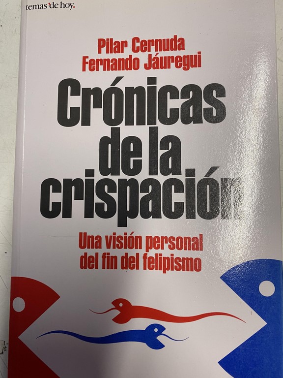 CRONICAS DE LA CRISPACION. UNA VISION PERSONAL DEL FIN DEL FELIPISMO.