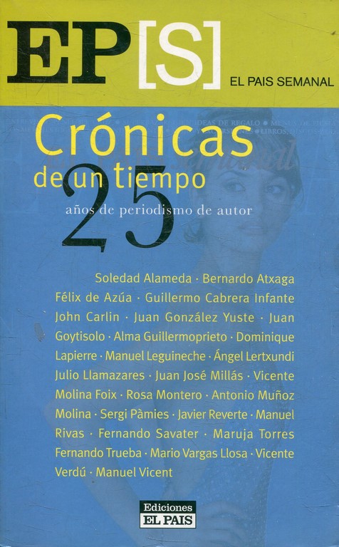 CRONICAS DE UN TIEMPO. 25 AÑOS DE PERIODISMO DE AUTOR.