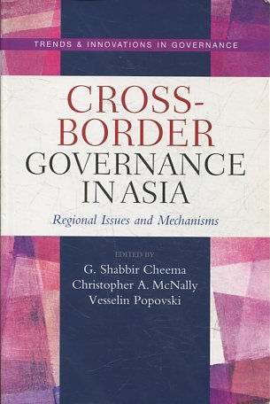 CROSSBORDER GOVERNANCE IN ASIA. REGIONAL ISSUES AND MECHANISMS.