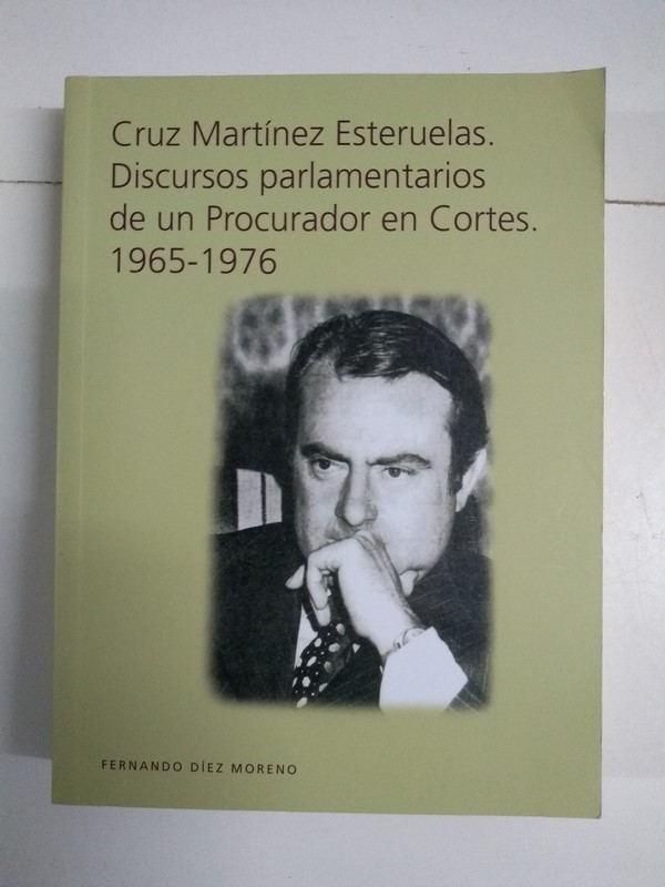 Cruz Mart nez Esteruelas. Discursos parlamentarios de un