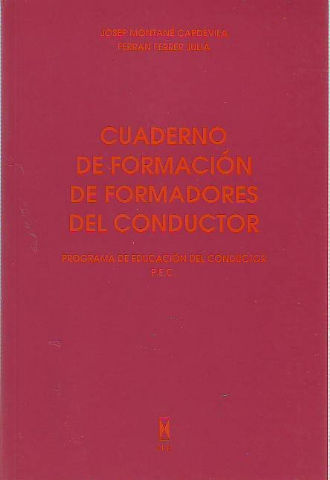 CUADERNO DE FORMACION DE FORMADORES DEL CONDUCTOR. PROGRAMA DE EDUCACION DEL CONDUCTOR P.E.C.