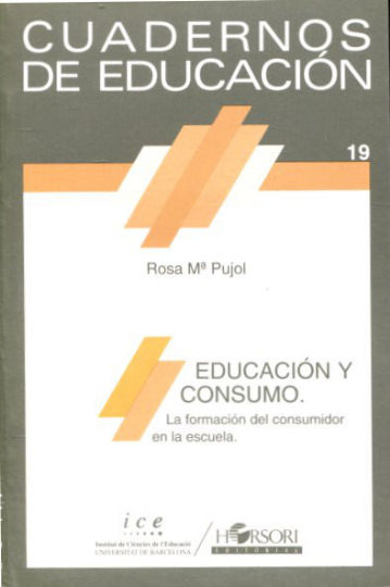 CUADERNOS DE EDUCACION. EDUCACION Y CONSUMO. LA FORMACION DEL CONSUMIDOR EN LA ESCUELA.