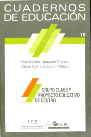 CUADERNOS DE EDUCACION. GRUPO CLASE Y PROYECTO EDUCATIVO DE CENTRO.