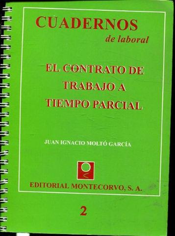 CUADERNOS DE LABORAL: 2:EL CONTRATO DE TRABAJO A TIEMPO PARCIAL.