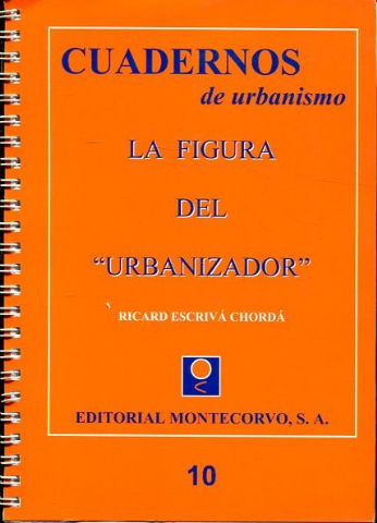 CUADERNOS DE URBANISMO. 10: LA FIGURA DEL URBANIZADOR.