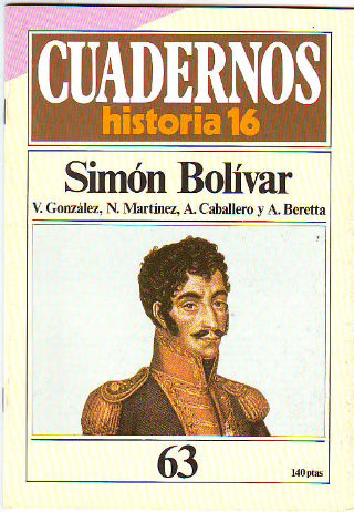 CUADERNOS HISTORIA 16. Nº 63. SIMON BOLIVAR.