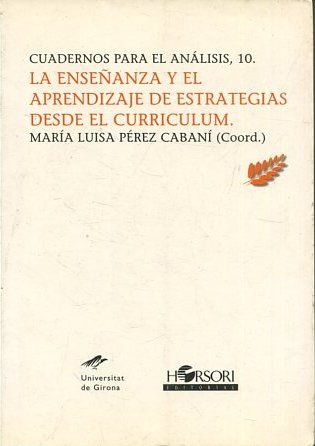 CUADERNOS PARA EL ANALISIS, 10. LA ENSEÑANZA Y EL APRENDIZAJE DE ESTRATEGIAS DESDE EL CURRICULUM.