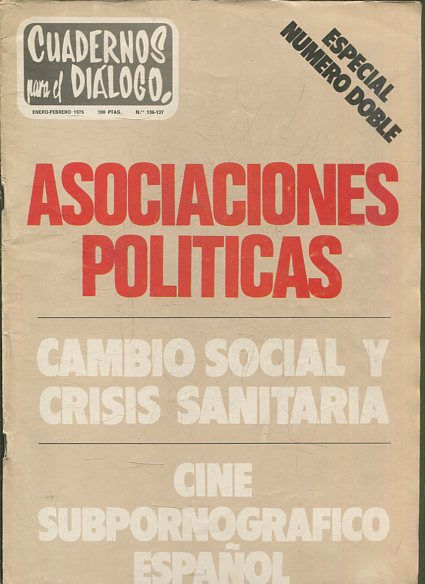 CUADERNOS PARA EL DIALOGO.Nº 136-137. ASOCIACIONES POLITICAS. CAMBIO SOCIAL Y CRISIS CANITARIA. CINE SUBPORNOGRAFICO ESPAÑOL.