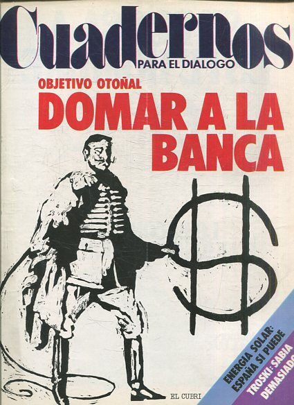 CUADERNOS PARA EL DIALOGO.Nº 227 OBJETIVO OTOÑAL DOMAR  A LA BANCA.