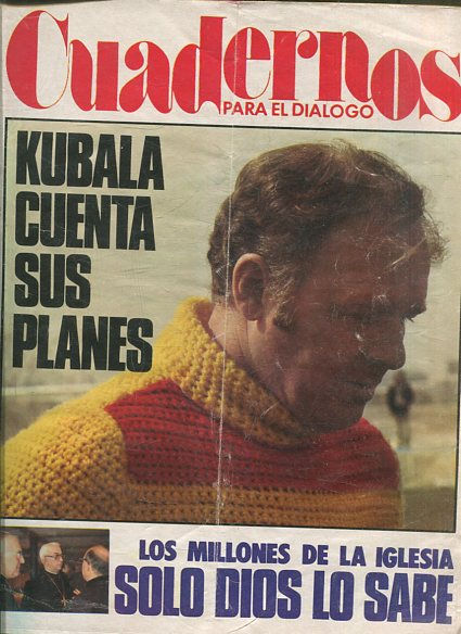 CUADERNOS PARA EL DIALOGO.Nº 241 KUBALA CUENTA SUS PLANES.