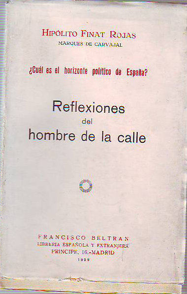 ¿CUÁL ES EL HORIZONTE POLITICO DE ESPAÑA? REFLEXIONES DEL HOMBRE DE LA CALLE.