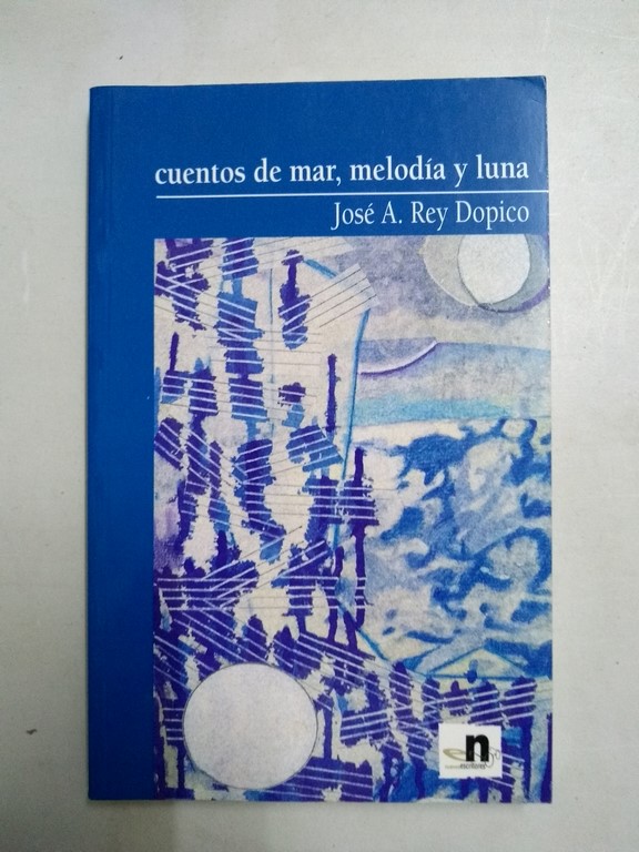 Cuentos de mar, melodía y luna | José A. Rey Dopico Libros de segunda mano  baratos - Libros Ambigú - Libros usados