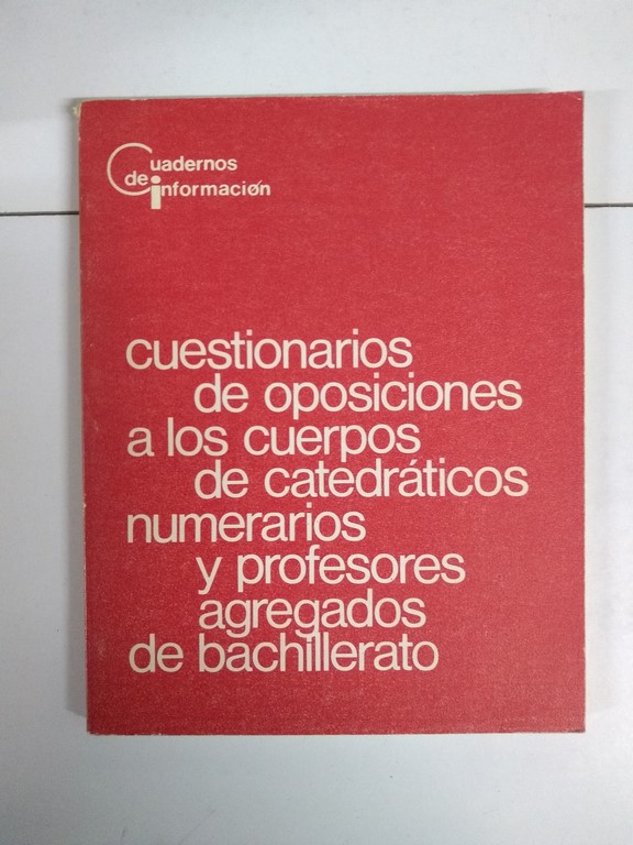 Cuestionarios de oposiciones a los cuerpos de catedráticos numerarios y profesores agregados de bachillerato