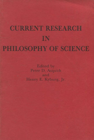 Current research in philosophy of science: Proceedings of the P.S.A. Critical Research Problems Conference.