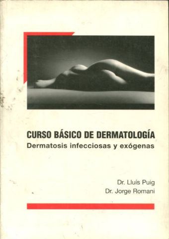 CURSO BASICO DE DERMATOLOGIA. DERMATOSIS INFECCIOSAS Y EXOGENAS.