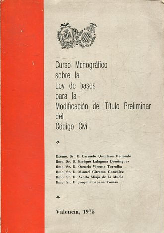 CURSO MONOGRAFICO SOBRE LA LEY DE BASES PARA LA MODIFICIACION DEL TITUTO PRELIMINAR DEL CODIGO CIVIL.