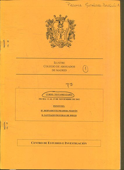 CURSO: TESTAMENTARIA. FECHA: 11 AL 15 DE NOVIEMBRE DE 2002. JURISPRUDENCIA. CASOS PRACTICOS.