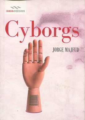 CYBORGS.