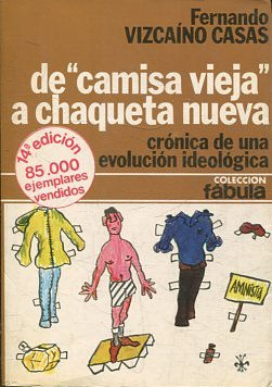 DE "CAMISA VIEJA" A CHAQUETA NUEVA. Cronica De Una Evolucion Ideologica.