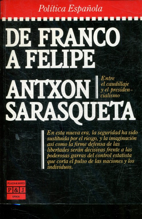 DE FRANCO A FELIPE. ENTRE EL CAUDILLAJE Y EL PRESIDENCIALISMO.