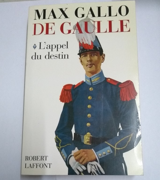 De Gaulle. L'appel du destin