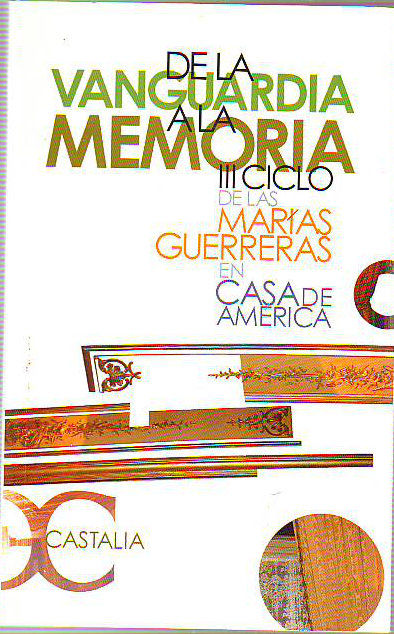 DE LA VANGUARDIA A LA MEMORIA. III CICLO DE LAS MARIAS GUERRERAS EN CASA DE AMERICA.