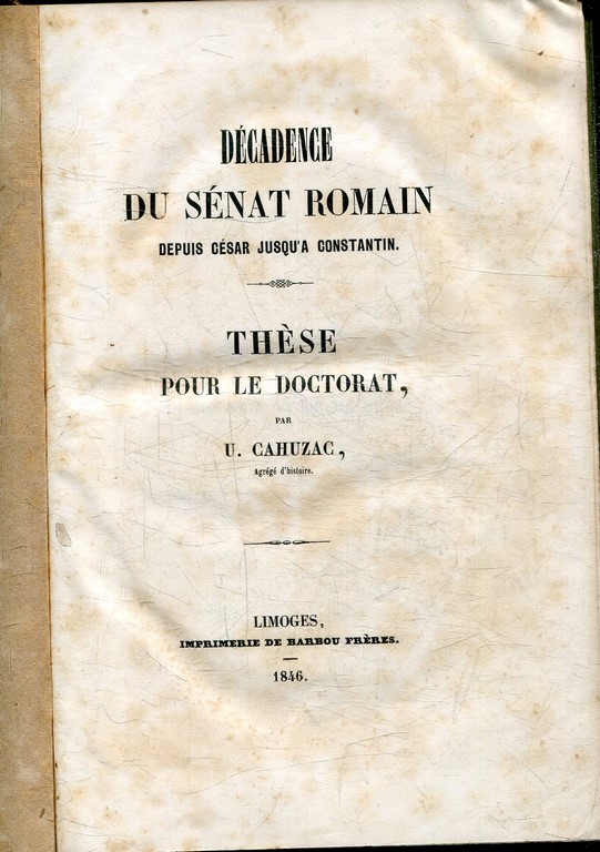 DECADENCE DU SENAT ROMAIN DEPUIS CESAR JUSQU'A CONSTANTIN.