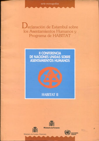 DECLARACION DE ESTAMBUL SOBRE LOS ASENTAMIENTOS HUMANOS Y PROGRAMA DE HABITAT. II CONFERENCIA DE NACIONES UNIDAS SOBRE ASENTAMIENTOS HUMANOS, HABITTA II.