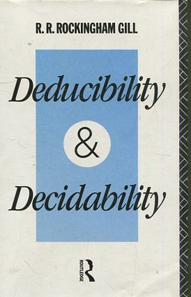 DEDUCIBILITY & DECIDABILITY.