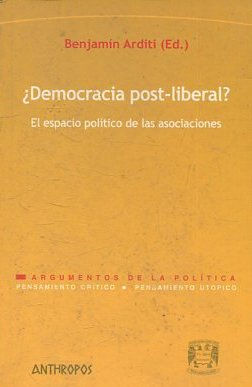 ¿DEMOCRACIA POST-LIBERAL? EL ESPACIO POLITICO DE LAS ASOCIACIONES.