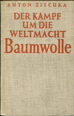 DER KAMPF UM DIE WELTMACHT BAUMWOLLE.