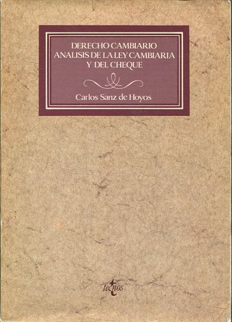 DERECHO CAMBIARIO. ANALISIS DE LA LEY CAMBIARIA Y DEL CHEQUE.