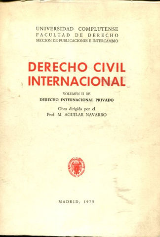 DERECHO CIVIL INTERNACIONAL (VOLUMEN II DE DERECHO INTERNACIONAL PRIVADO).