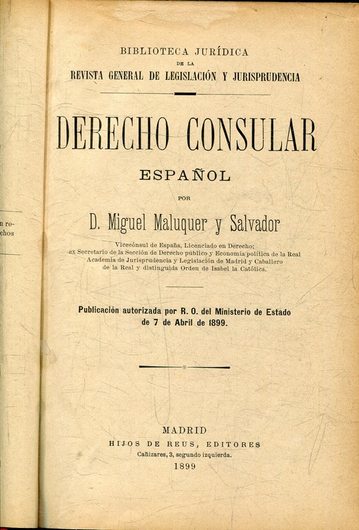 DERECHO CONSULAR ESPAÑOL. + DERECHO CONSULAR ESPAÑOL APENDICE 1900-1901. + DERECHO CONSULAR ESPAÑOL APENDICE 1902-1907.