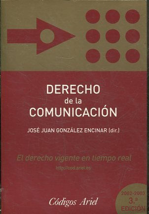 DERECHO DE LA COMUNICACIÓN. EL DERECHO VIGENTE EN TIEMPO REAL.