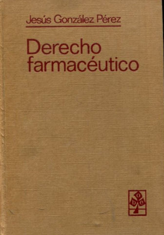 DERECHO FARMACEUTICO Y RECOPILACION SISTEMATICA, ACTUALIZADA Y ANOTADA DE LA LEGISLACION FARMACEUTICA.