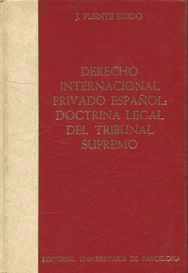 DERECHO INTERNACIONAL PRIVADO ESPAÑOL: DOCTRINA LEGAL DEL TRIBUNAL SUPREMO.