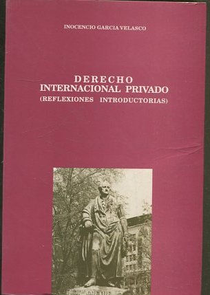 DERECHO INTERNACIONAL PRIVADO (REFLEXIONES INTRODUCTORIAS).