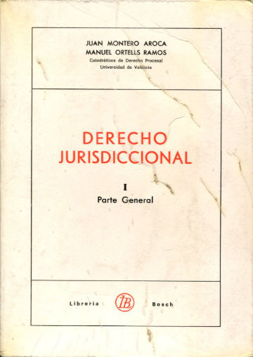 DERECHO JURISDICIONAL I. PARTE GENERAL.