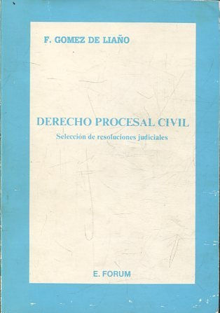 DERECHO PROCESAL CIVIL. SELECCIÓN DE RESOLUCIONES JUDICIALES.