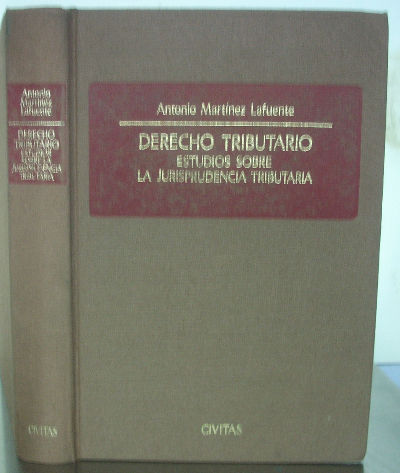 DERECHO TRIBUTARIO. ESTUDIOS SOBRE LA JURISPRUDENCIA TRIBUTARIA.