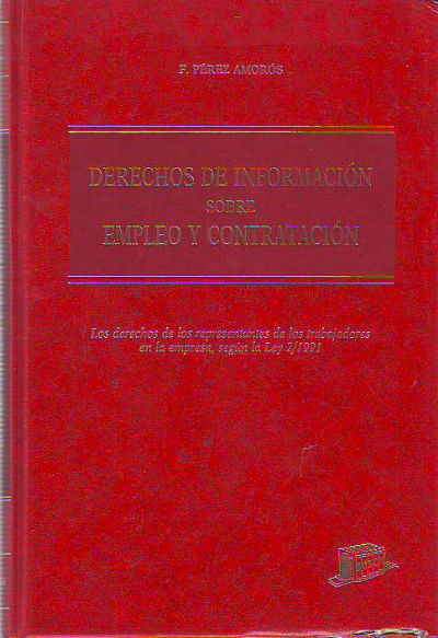 DERECHOS DE INFORMACION SOBRE EMPLEO Y CONTRATACION. LOS DERECHOS DE LOS REPRESENTANTES DE LOS TRABAJADORES EN EL EMPRESA, SEGÚN LA LEY 2/1991.