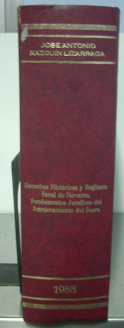 DERECHOS HISTORICOS Y REGIMEN FORAL DE NAVARRA. FUNDAMENTOS JURIDICOS DEL AMEJORAMIENTO DEL FUERO.