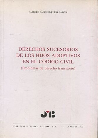 DERECHOS SUCESORIOS DE LOS HIJOS ADOPTIVOS EN EL CODIGO CIVIL (PROBLEMAS DE DERECHO TRANSITORIO).