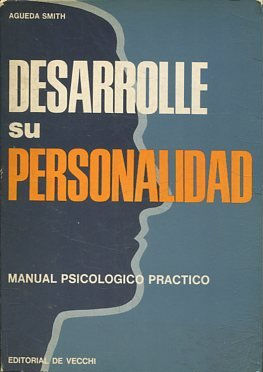 DESARROLLE SU PERSONALIDAD. MANUAL PSICOLOGICO PRACTICO.