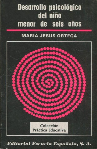 DESARROLLO PSICOLOGICO DEL NIÑO MENOR DE SEIS AÑOS.